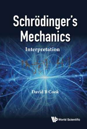 Schrodinger's Mechanics de David B Cook