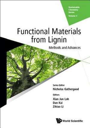 FUNCTIONAL MATERIALS FROM LIGNIN de Dan Kai & Zibiao Li Xian Jun Loh