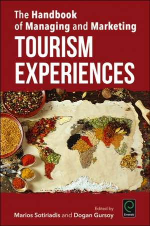 The Handbook of Managing and Marketing Tourism Experiences de Marios Sotiriadis