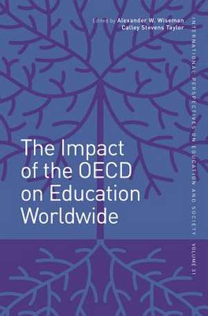 The Impact of the OECD on Education Worldwide de Alexander W. Wiseman