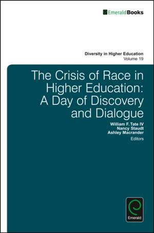 The Crisis of Race in Higher Education – A Day of Discovery and Dialogue de William F. Tate Iv