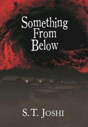 Something From Below de S T Joshi