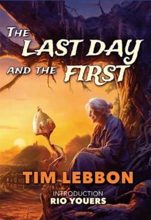 The Last Day and the First de Tim Lebbon