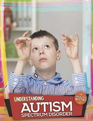 Understanding Autism Spectrum Disorder de Holly Duhig