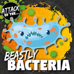 Beastly Bacteria de William Anthony