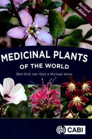 Medicinal Plants of the World de Ben–erik Van Wyk