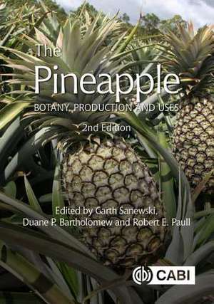 The Pineapple – Botany, Production and Uses de Garth M Sanewski