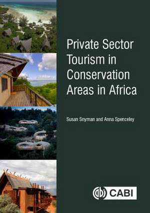 Private Sector Tourism in Conservation Areas in Africa de Susan Snyman