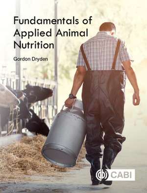 Fundamentals of Applied Animal Nutrition de Gordon Dryden