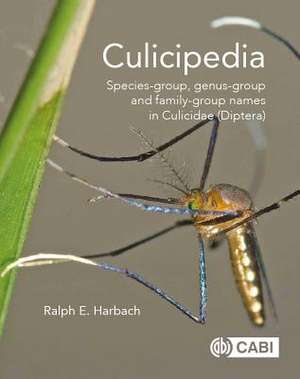 Culicipedia – Species–group, genus–group and family–group names in Culicidae (Diptera) de Ralph E. Harbach