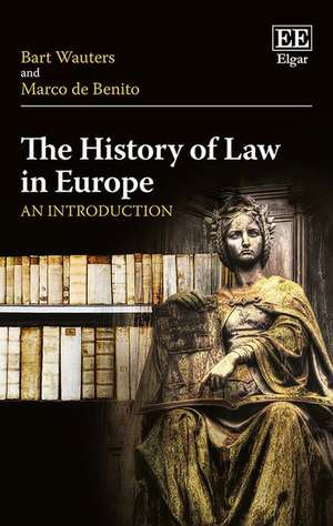 The History of Law in Europe – An Introduction de Bart Wauters