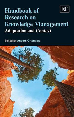 Handbook of Research on Knowledge Management – Adaptation and Context de Anders Örtenblad