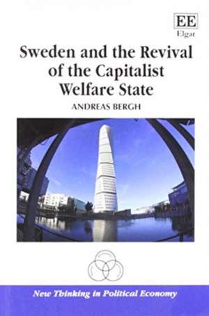 Sweden and the Revival of the Capitalist Welfare State de Andreas Bergh