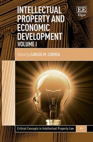 Intellectual Property and Economic Development de Carlos M. Correa