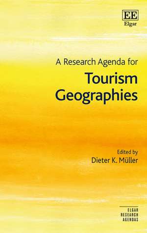 A Research Agenda for Tourism Geographies de Dieter K. Muller