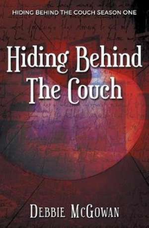 Hiding Behind The Couch de Debbie Mcgowan