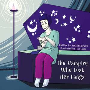 The Vampire Who Lost Her Fangs de Hans M Hirschi