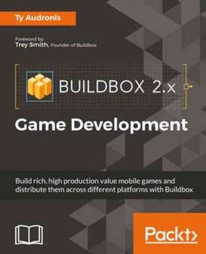 Buildbox 2.x Game Development de Ty Audronis