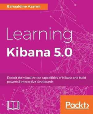 Learning Kibana 5.0 de Bahaaldine Azarmi