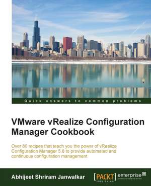 VMware vRealize Configuration Manager Cookbook de Abhijeet Shriram Janwalkar