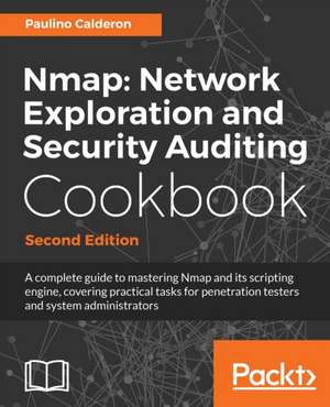 Nmap Network Exploration and Security Auditing Cookbook de Paulino Calderon Pale