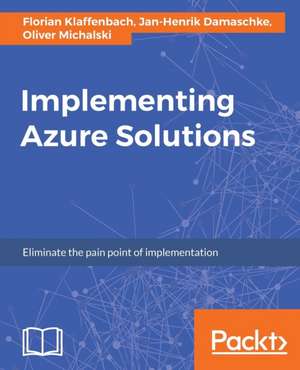 Implementing Azure Solutions de Florian Klaffenbach