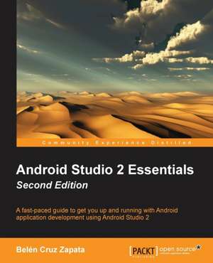 Android Studio 2 Essentials Second Edition de Belen Cruz Zapata