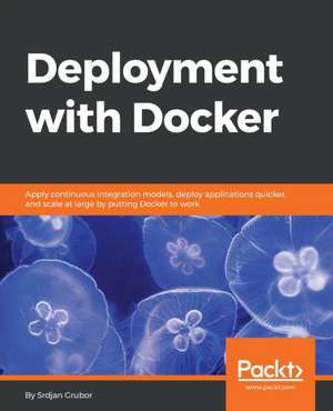 Deployment with Docker de Srdjan Grubor