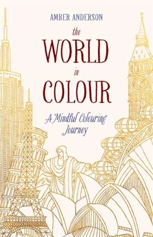 The World in Colour de Amber Anderson