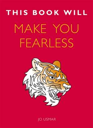 This Book Will Make You Fearless de Jo Usmar