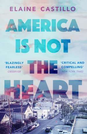 America Is Not the Heart de Elaine Castillo