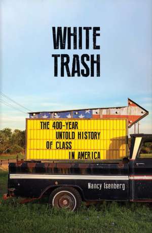 White Trash de Nancy Isenberg