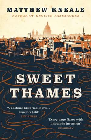 Sweet Thames de Matthew Kneale