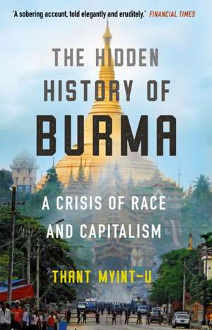 The Hidden History of Burma de Thant Myint-U