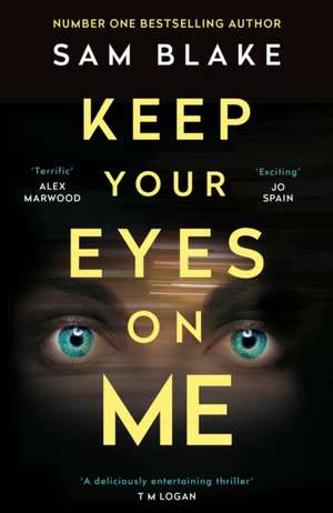 Keep Your Eyes on Me de Sam Blake