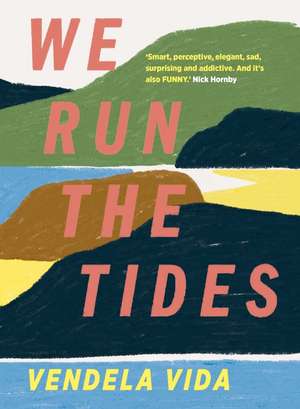 We Run the Tides de Vendela Vida