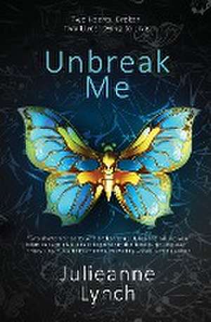 Unbreak Me de Julieanne Lynch