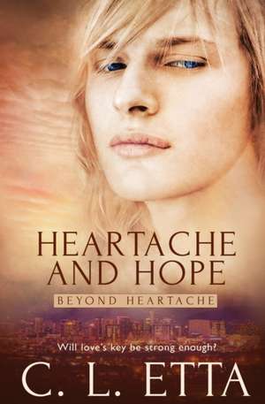 Heartache and Hope de C. L. Etta