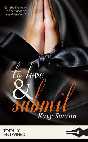 To Love & Submit de Katy Swann