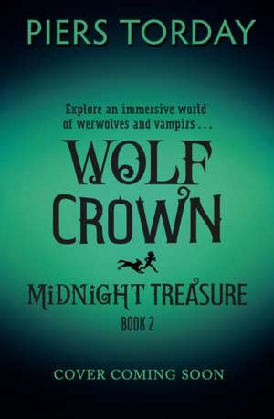 Midnight Treasure: Wolf Crown de Piers Torday