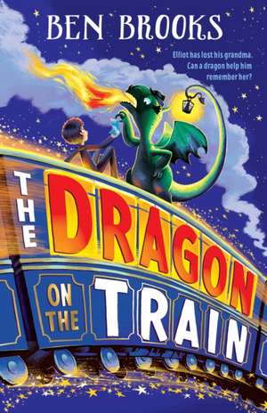 The Dragon on the Train de Ben Brooks