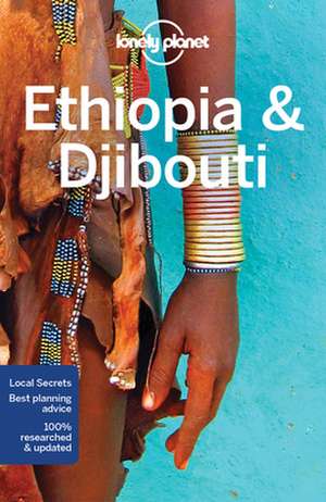 Lonely Planet Ethiopia & Djibouti de Lonely Planet