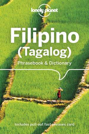 Lonely Planet Filipino (Tagalog) Phrasebook & Dictionary de Aurora Quinn