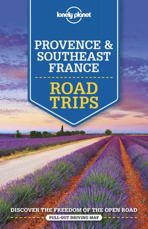 Lonely Planet Provence & Southeast France Road Trips de Gregor Clark