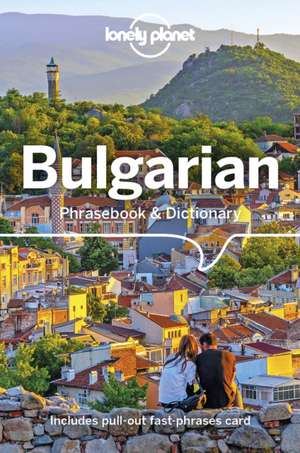 Lonely Planet Bulgarian Phrasebook & Dictionary de Lonely Planet