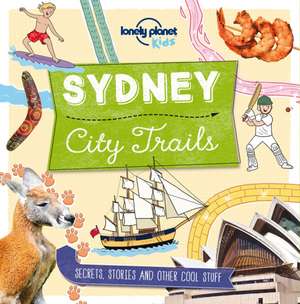 Lonely Planet Kids City Trails - Sydney de Helen Greathead