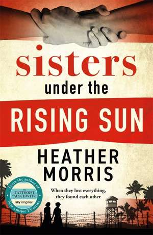 Sisters under the Rising Sun de Heather Morris