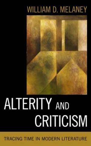 ALTERITY CRITICISM TRACING TIME MODERP de William D. Melaney