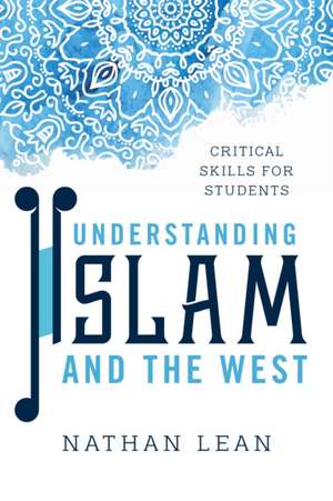 UNDERSTANDING ISLAM AMP THE WESTPB de Nathan Lean