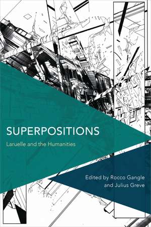 Superpositions: Laruelle and the Humanities de Professor Rocco Gangle